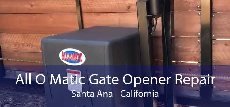 All O Matic Gate Opener Repair Santa Ana - California