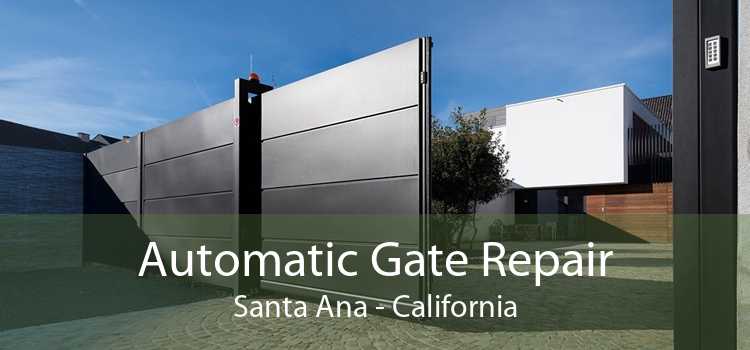 Automatic Gate Repair Santa Ana - California