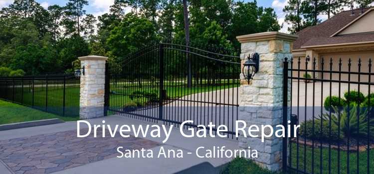 Driveway Gate Repair Santa Ana - California