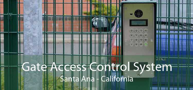 Gate Access Control System Santa Ana - California