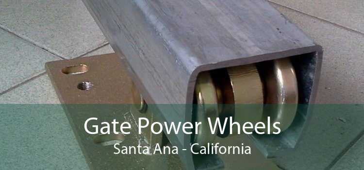 Gate Power Wheels Santa Ana - California