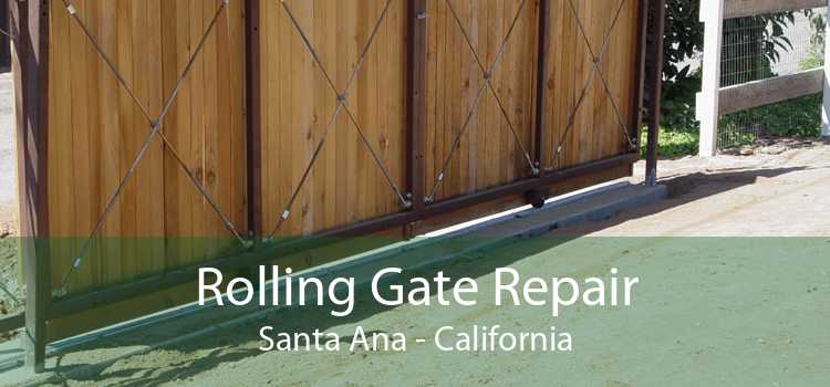 Rolling Gate Repair Santa Ana - California