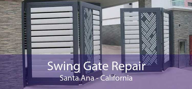 Swing Gate Repair Santa Ana - California