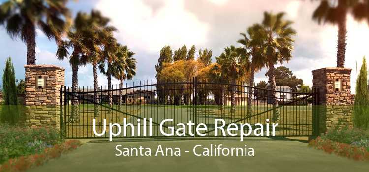 Uphill Gate Repair Santa Ana - California